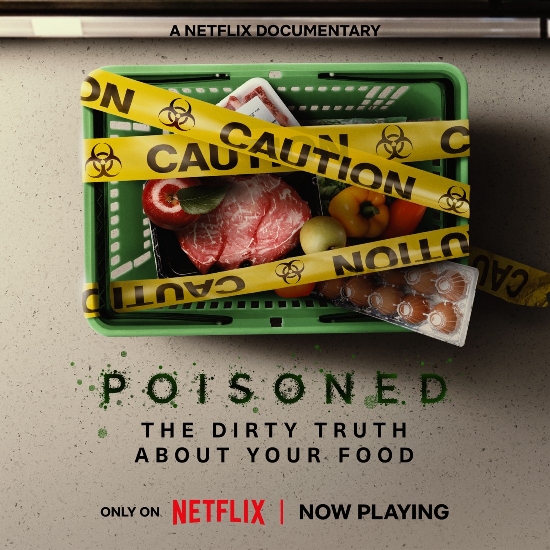 An image of the Poisoned documentary poster, which includes a basket of eggs, meat, apples, and peppers with yellow "caution tape" over it. The text on the poster reads, "Poisoned. The dirty truth about your food. Only on Netflix. Now playing."