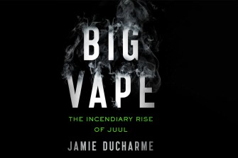 Book Cover: Big Vape, The Incendiary Rise of Juul by Jamie Ducharme