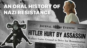 A collage thumbnail with the title 'An Oral History of Nazi Resistance' featuring an image of a woman riding a motorcycle, a vintage newspaper headline that says 'Hitler Hurt by Assassin' and a still frame of Rabbi Sara Paasche-Orlow talking